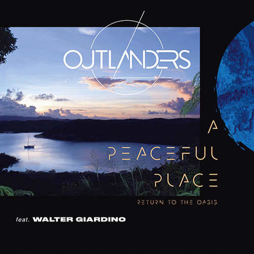 Outlanders : A Peaceful Place (Return to the Oasis) (ft. Walter Giardino)